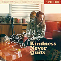 James, Kristopher - Kindness Never Quits