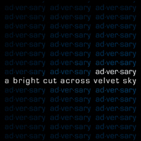 Ad-ver-sary - A Bright Cut Across Velvet Sky