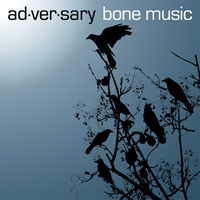 Ad-ver-sary - Bone Music