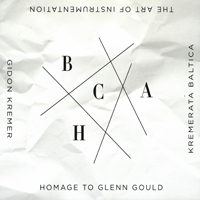 Kremerata Baltica - The Art Of Instrumentation: Homage To Glenn Gould 