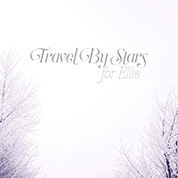 Travel By Stars - For Ellie