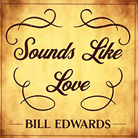Edwards, Bill - Sounds Like Love
