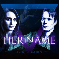 Frozen Garden - Her Name