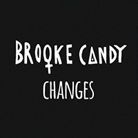 Candy, Brooke - Changes (Single)