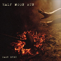 Half Moon Run - Dark Eyes (Special Edition)