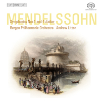 Litton, Andrew - Mendelssohn: Symphonies Nos 1 & 4; Overture, Op. 95 'Ruy Blas' 