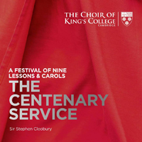 Cleobury, Stephen - A Festival of Nine Lessons & Carols: The Centenary Service (feat. Choir of King's College)