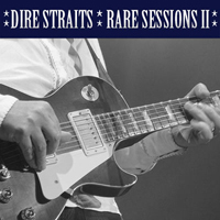Dire Straits - Rare Sessions II (1983-1996)