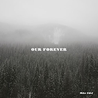 Edel, Mike - Our Forever (Single)