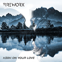 Fireworx - High on Your Love (Single)