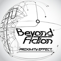 Beyond Fiction - Proximity Effect