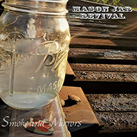 Mason Jar Revival - Smoke And Mirrors
