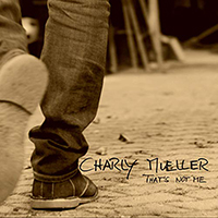 Mueller, Charly - That's Not Me
