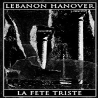 La Fete Triste - Lebanon Hanover & La Fete Triste (Split)