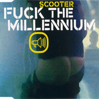 Scooter - Fuck the Millennium (Maxi Single)