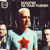 Scooter - I'm Your Pusher (Maxi Single)