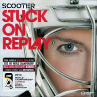 Scooter - Stuck On Replay (Maxi Single)