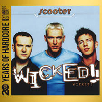 Scooter - Wicked! (20 Years Of Hardcore Expanded Edition) [CD 1]