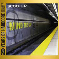Scooter - Mind The Gap (20 Years Of Hardcore Expanded Edition) [CD 1]