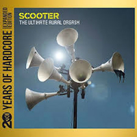 Scooter - The Ultimate Aural Orgasm (20 Years Of Hardcore Expanded Edition) [CD 1]