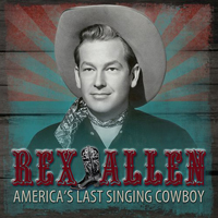 Rex, Allen - America's Last Singing Cowboy