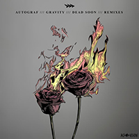 Autograf - Gravity / Dead Soon (Remixes)