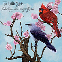 Noella Grey and the Imaginary Band - Two Little Birds