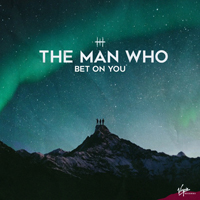 Man Who - Bet on You
