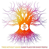 Trees Without Leaves - Sunny Place For Shady People