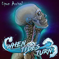 When Tides Turn - Upon Arrival