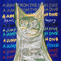 Henry, Sean - A Jump From The High Dive