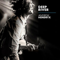 Hendryx, Andrew - Deep River