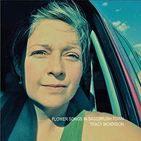 Morrison, Tracy - Flower Songs In Sagebrush Town