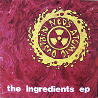 Ned's Atomic Dustbin - The Ingredients (EP)