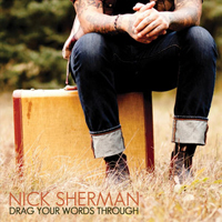 Sherman, Nick - Drag Your Words Through
