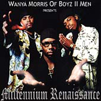 Morris, Wanya - Millennium Renaissance (with Will Guice & Freddie Fingaz)