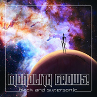 Monolith Grows - Black And Supersonic