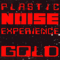 Plastic Noise Experience - Gold