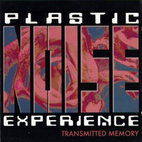 Plastic Noise Experience - Transmitted Memory (CD 2)