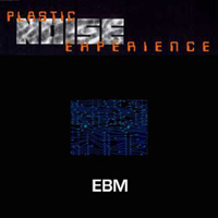 Plastic Noise Experience - EBM