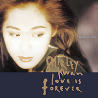 Kwan, Shirley  - Love Is Forever