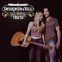Swearingen & Kelli - Cold-Hearted Truth