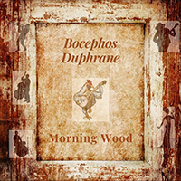 Bocephous Duphrane - Morning Wood (EP)
