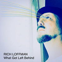 Loffman, Rich - What Got Left Behind