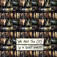 We Are The City - In A Quiet World