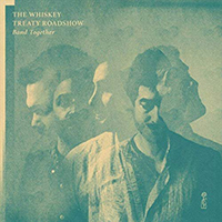 Whiskey Treaty Roadshow - Band Together