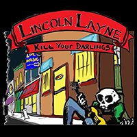Layne, Lincoln - Kill Your Darlings
