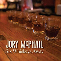 McPhail, Jory - Six Whiskeys Away