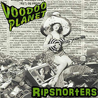 Voodoo Planet - Ripsnorters
