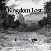 Burgin, Daniel - Kingdom Lost
